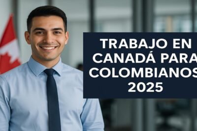 ¿Qué empresas están contratando colombianos en Canadá en 2025?