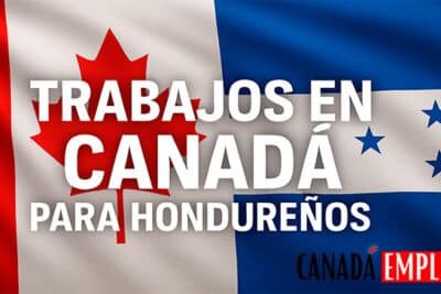 Trabajos en Canadá para hondureños
