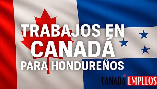 Trabajos en Canadá para hondureños
