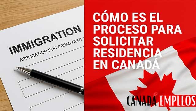 Cómo es el proceso para solicitar residencia en Canadá